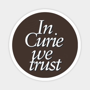 In science we trust (In Curie) Magnet